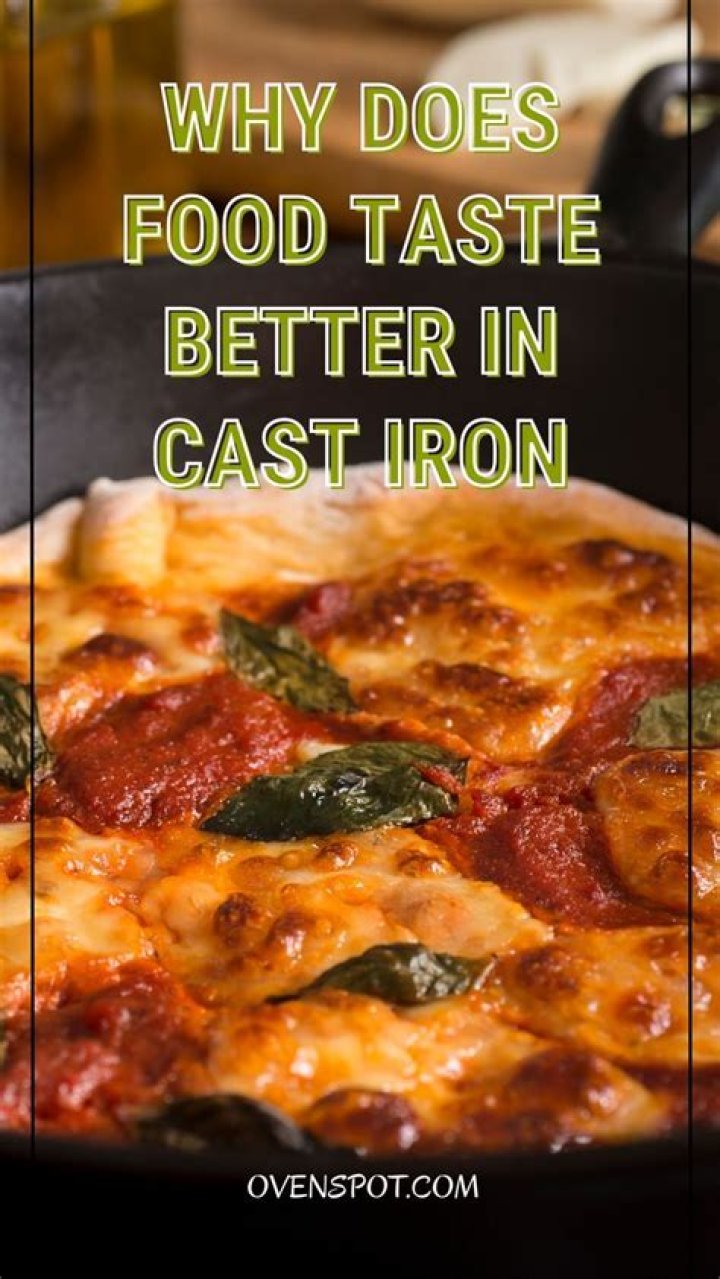 Why does food taste better in cast iron?