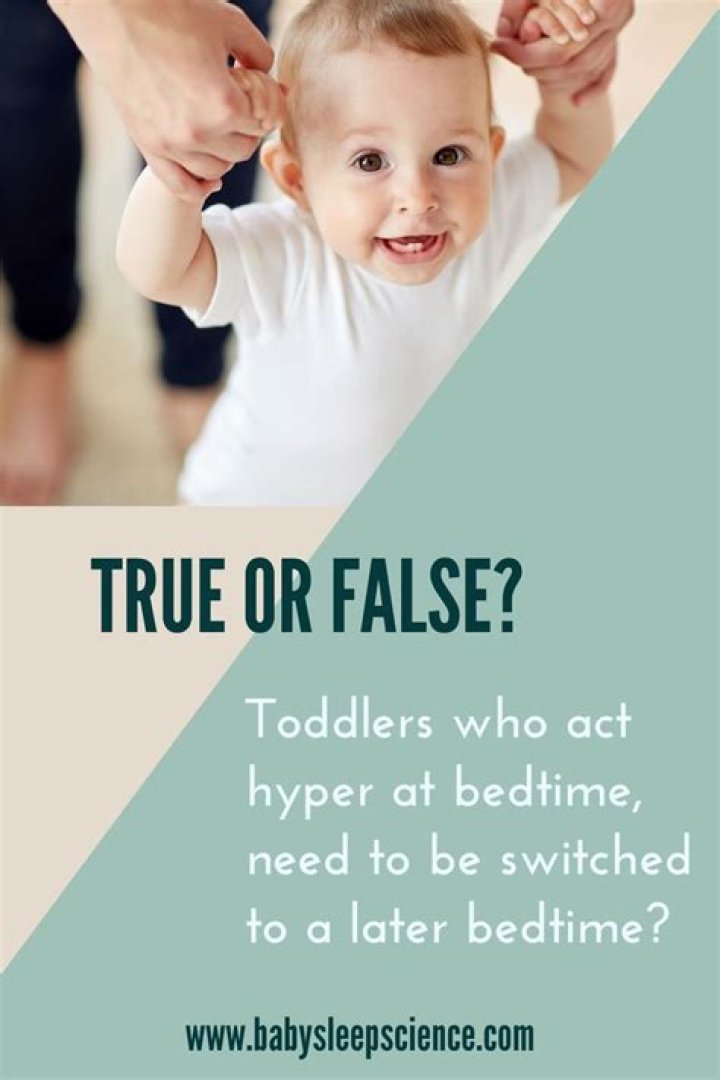 Why does my 4 year old get hyper at bedtime?