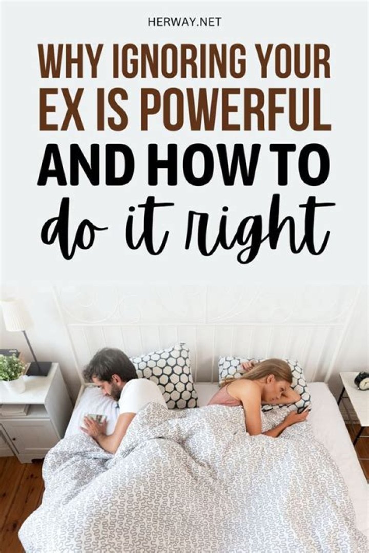 Why Ignoring your ex is powerful?