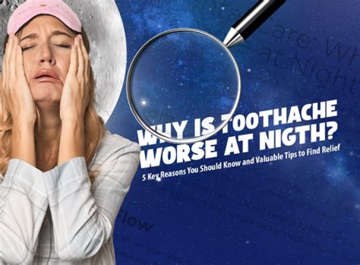 Why is toothache worse at night?